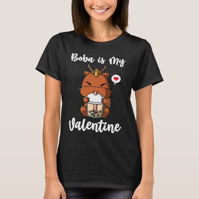 Boba Tea is My Valentine Chinese Dragon Anti Valen T-Shirt (Front)
