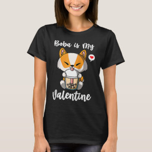 Boba Tea is My Valentine Corgi Dog Anti Valentines T-Shirt