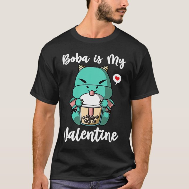 Boba Tea is My Valentine Dragon Anti Valentines Da T-Shirt (Front)