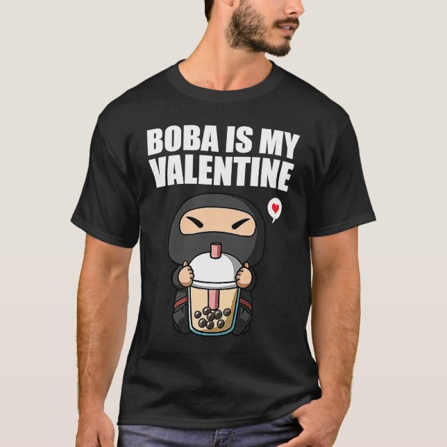 Boba Tea is My Valentine Ninja Anti Valentines Day T-Shirt (Front)