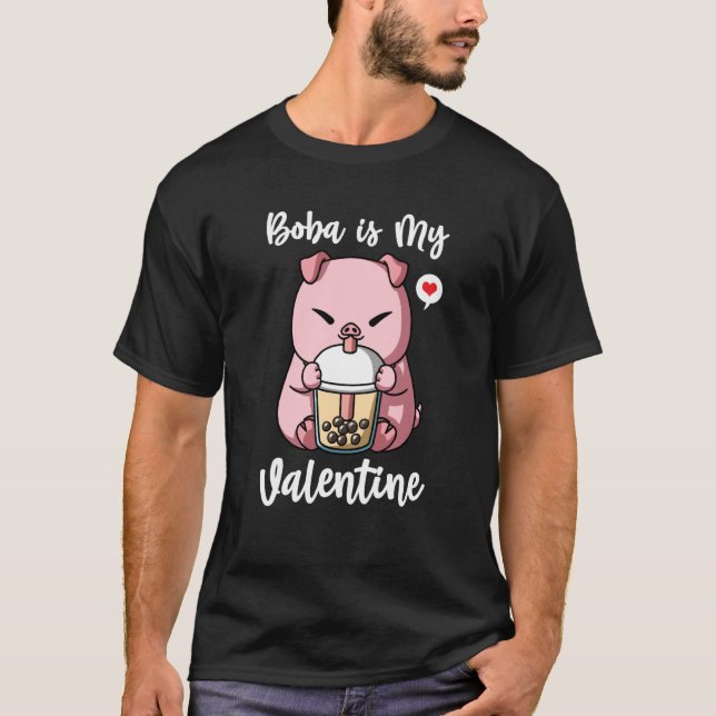 Boba Tea is My Valentine Pig Anti Valentines Day T-Shirt (Front)