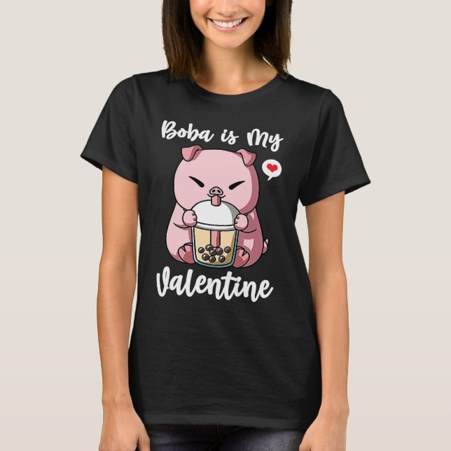 Boba Tea is My Valentine Pig Anti Valentines Day T-Shirt (Front)