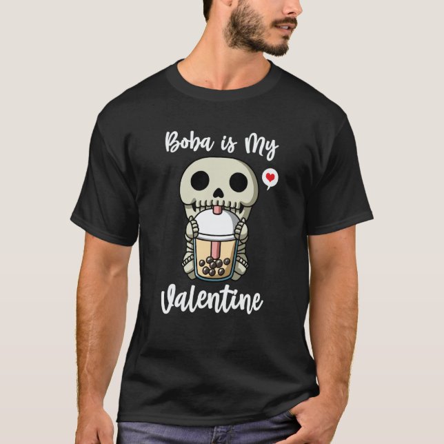 Boba Tea is My Valentine Skeleton Anti Valentines  T-Shirt (Front)