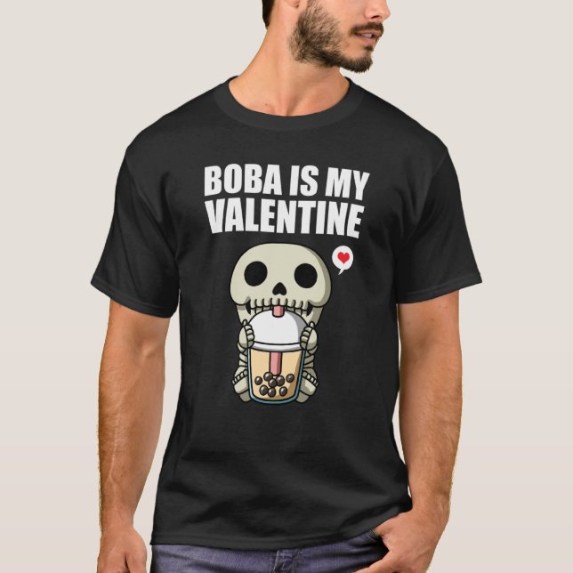 Boba Tea is My Valentine Skeleton Anti Valentines  T-Shirt (Front)