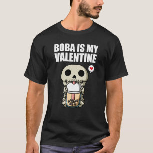 Boba Tea is My Valentine Skeleton Anti Valentines T-Shirt