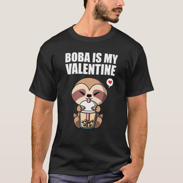 Boba Tea is My Valentine Sloth Anti Valentines Day T-Shirt (Front)