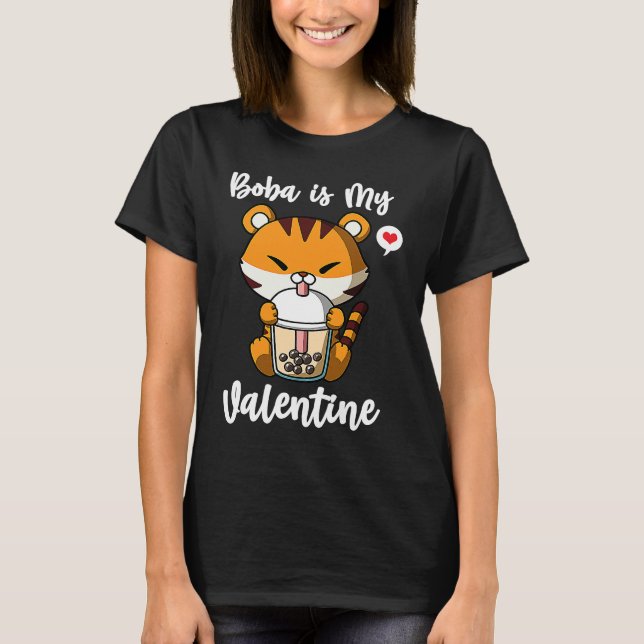 Boba Tea is My Valentine Tiger Anti Valentines Day T-Shirt (Front)