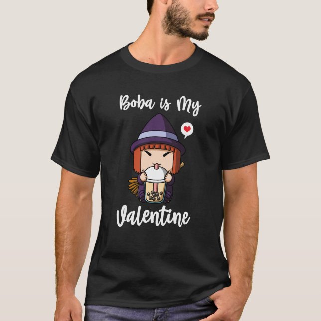 Boba Tea is My Valentine Witch Anti Valentines Day T-Shirt (Front)