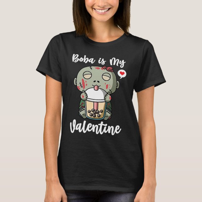 Boba Tea is My Valentine Zombie Anti Valentines Da T-Shirt (Front)