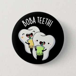 Boba Teeth Funny Boba Tea Pun Dark BG 6 Cm Round Badge
