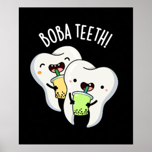 Boba Teeth Funny Boba Tea Pun Dark BG Poster