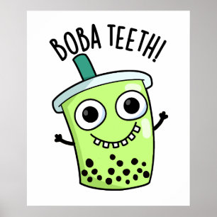 Boba Teeth Funny Boba Tea Pun  Poster