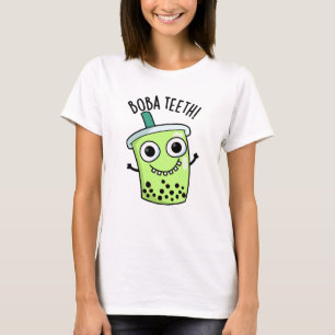 Boba Teeth Funny Boba Tea Pun  T-Shirt
