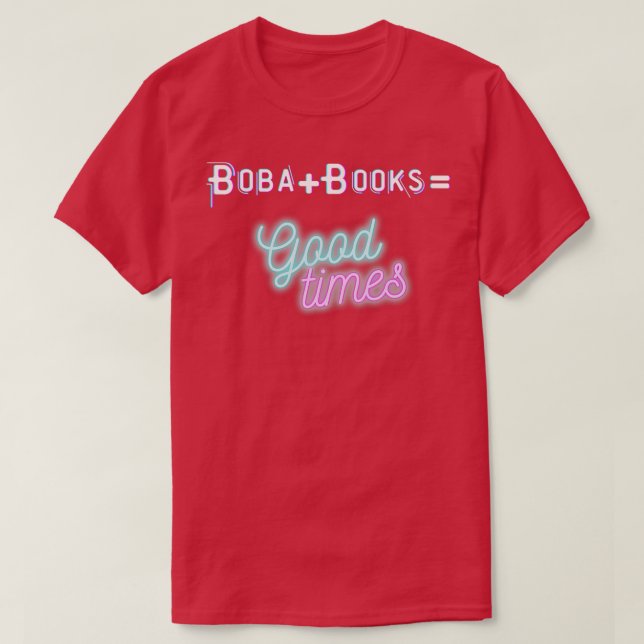 BobaBooks Good Times T-Shirt (Design Front)