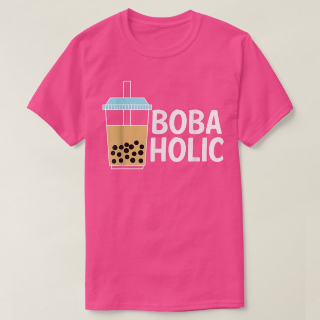 Bobaholic Boba Tea Bubble Tea  T-Shirt (Design Front)