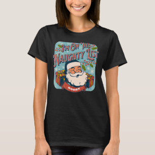 Bobby Christmas Naughty List Santa xmas holiday T-Shirt