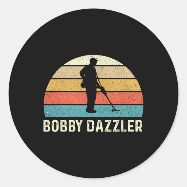 Bobby Dazzler Hunter Funny Hunting Lovers Shirt  Classic Round Sticker (Front)