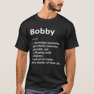 Bobby Definition Personalised Name Funny Birthday T-Shirt