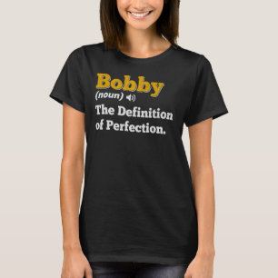 Bobby Gift Name Personalised Birthday Name Definit T-Shirt