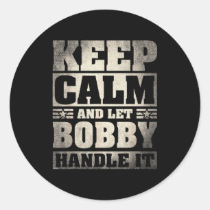 Bobby Name Shirt D Bobby First Name  Classic Round Sticker