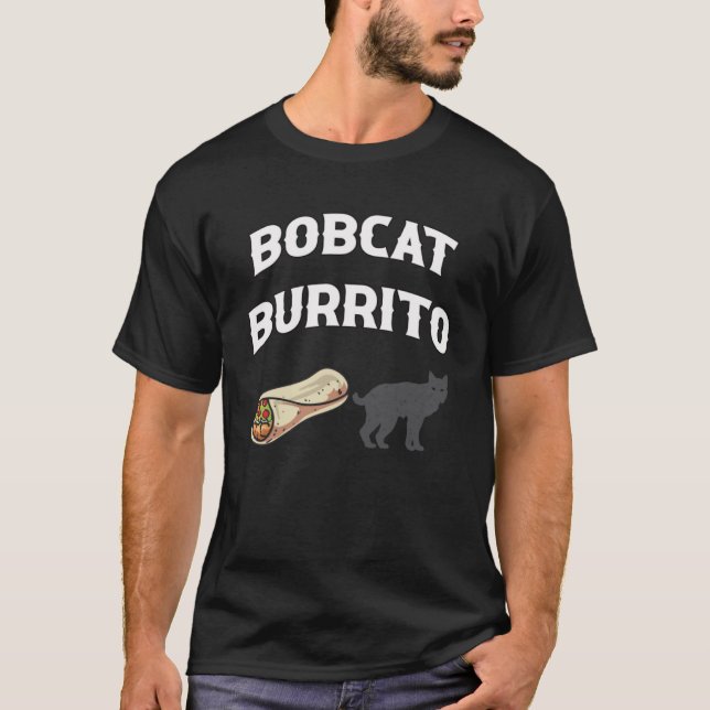 Bobcat Burrito Trapper Hunter T-Shirt (Front)