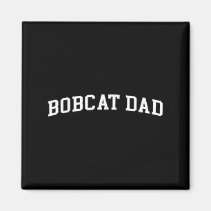 Bobcat Dad  Magnet