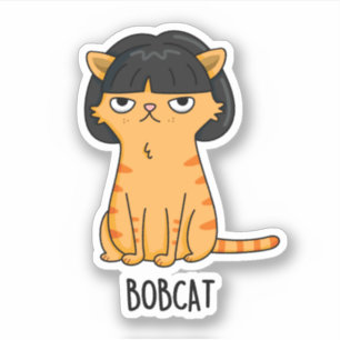 Bobcat Funny Cat Bob Hair Pun