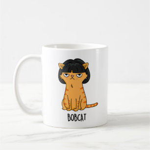 Bobcat Funny Cat Bob Hair Pun Coffee Mug