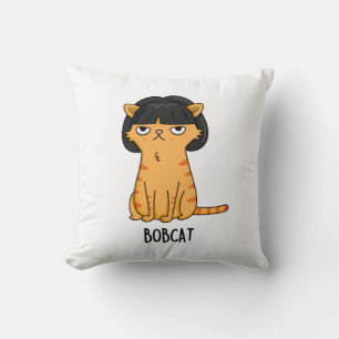 Bobcat Funny Cat Bob Hair Pun  Cushion