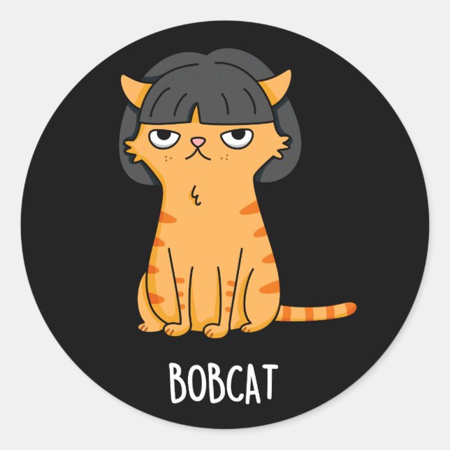 Bobcat Funny Cat Bob Hair Pun Dark BG Classic Round Sticker (Front)