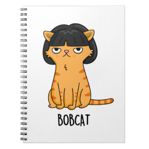 Bobcat Funny Cat Bob Hair Pun Notebook