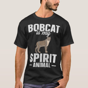 Bobcat Is My Spirit Animal T-Shirt