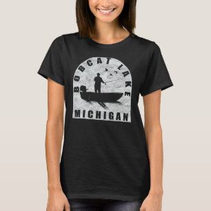 Bobcat Lake Fishing Michigan T-Shirt