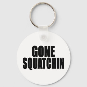 Bobo GONE SQUATCHIN gear Finding Bigfoot Key Ring