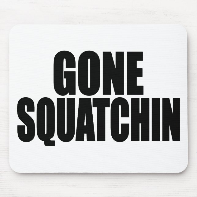 Bobo GONE SQUATCHIN gear Finding Bigfoot Mouse Mat (Front)