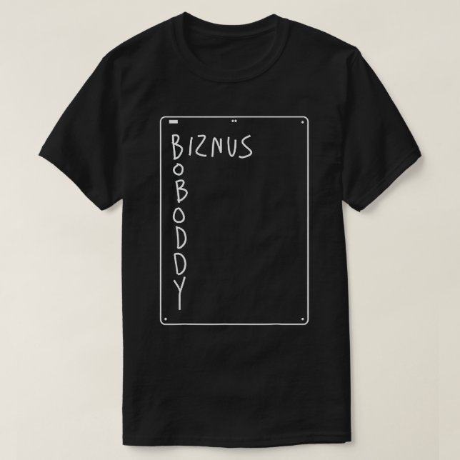 Boboddy biznus  T-Shirt (Design Front)