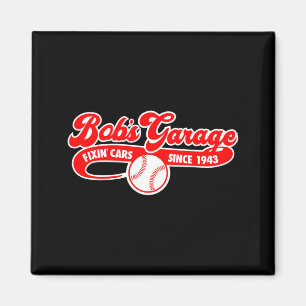 Bobs Garage Baseball Team T Shirt Magnet