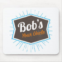 Bob's Your Uncle Funny Man Named Bob Joke