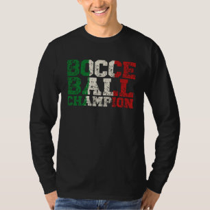 Bocce Ball Champion Bocce  Bocci Bocce Player  5 T-Shirt