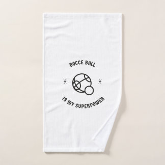 Bocce ball is my superpower hand towel