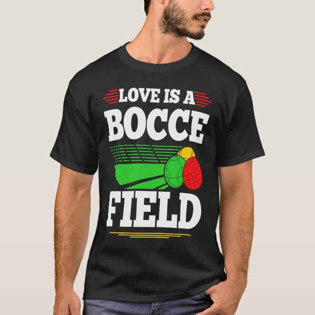 Bocce Ball Love Is A Bocce Field Boccia Player Bou T-Shirt (Front)