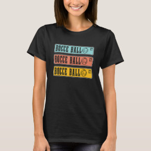 Bocce Ball Loves Boules Sports Petanque Bocci Bocc T-Shirt
