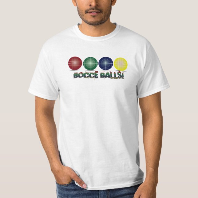 Bocce Balls! T-Shirt (Front)