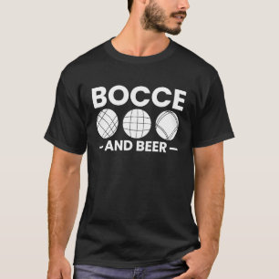 Bocce & Beer Bocce Ball Player T-Shirt
