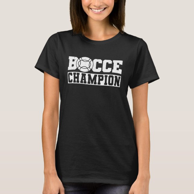 Bocce Champion Bocce Ball Player T-Shirt (Front)