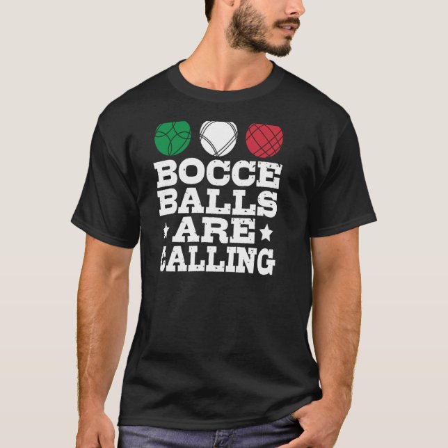 Bocce Sport   Bocce Player Italian Bowling Bocce B T-Shirt (Front)
