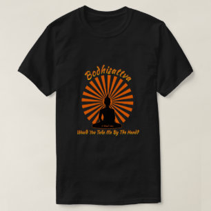 Bodhisattva - A MisterP Shirt