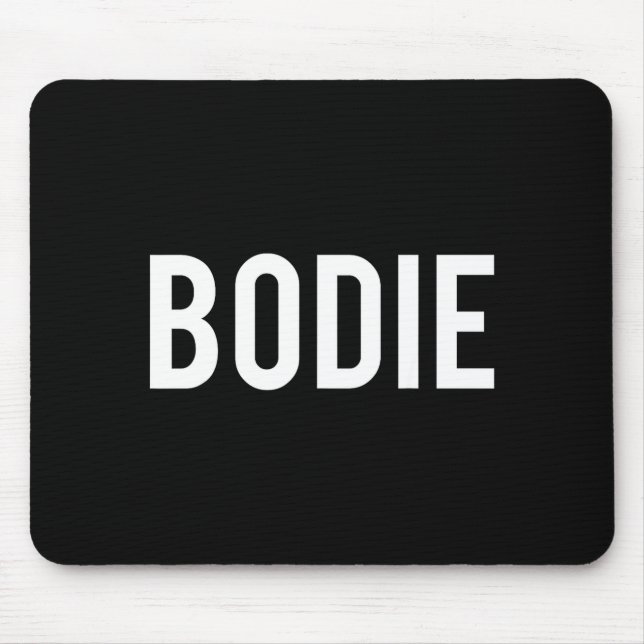 Bodie - Cool New Funny Name Fan Gift Tee  Mouse Mat (Front)