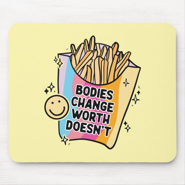 Bodies Change Worth Doesn’t Positive Self Love Mouse Mat (Front)