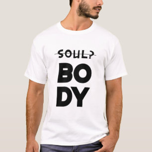 Body and Soul T-Shirt